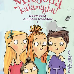 Kovács Attila: Micsoda kalamajka! - Nyomozás a Pipacs utcában. 2.